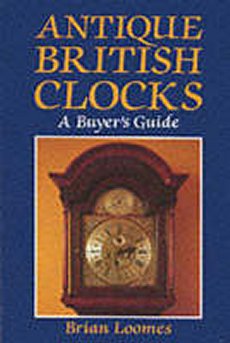 Antique British Clocks: A Buyers Guide *Limited Availability*