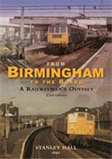 From Birmingham To the Board: Railwaymans Odyssey Continues *Limited Availability*