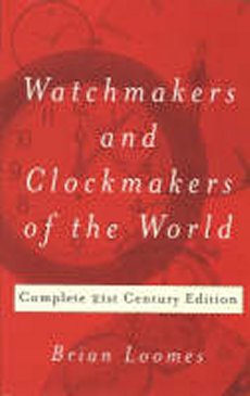 Watchmakers & Clockmakers of the World: Complete 21st C Edit