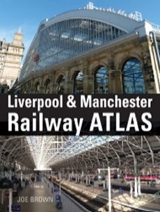 Liverpool & Manchester Railway Atlas *Limited Availability*