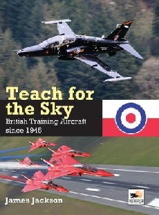 Teach for the Sky: British Training Aircraft since 1945