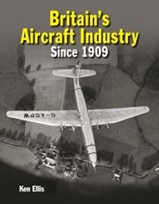 Britains Aircraft Industry Since 1909