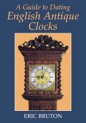 Guide To Dating English Antique Clocks  *Limited Availability*