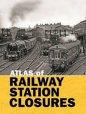Atlas of Railway Station Closures