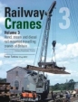 Hand Steam & Diesel Rail Mounted Cranes of Britain: Railway Cranes 3