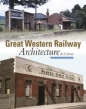 Great Western Railway Architecture: In Colour