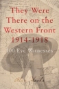 They Were There on the Western Front 1914-1918